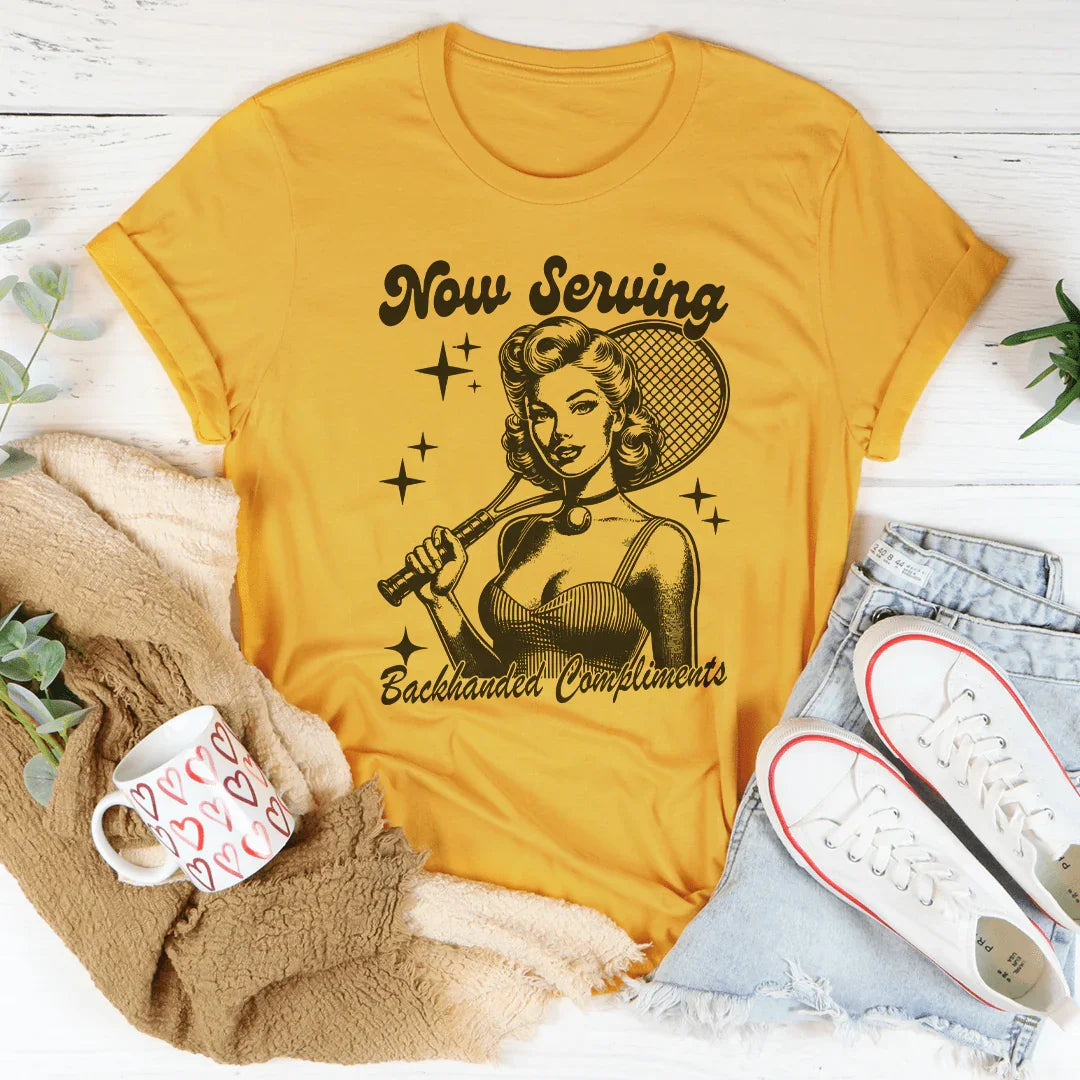 Now Serving Backhanded Compliments Tee product image 4