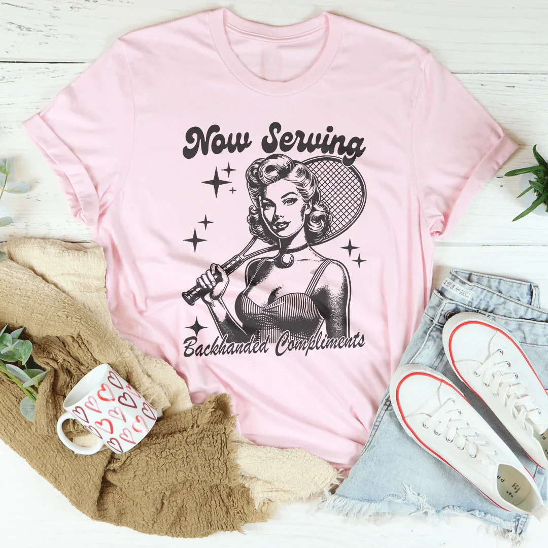 Now Serving Backhanded Compliments Tee product image 2