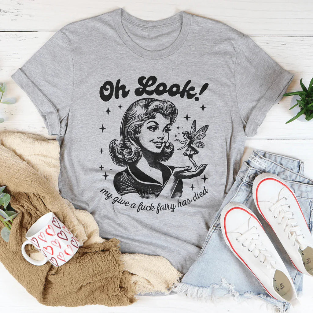 Oh Look My Give A F* Fairy Has Died Tee product image 4