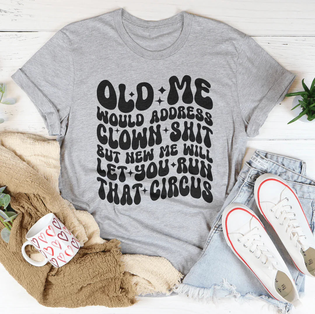 Sassy Circus Quote Short-Sleeve Tee – "New Me Will Let You product image 2