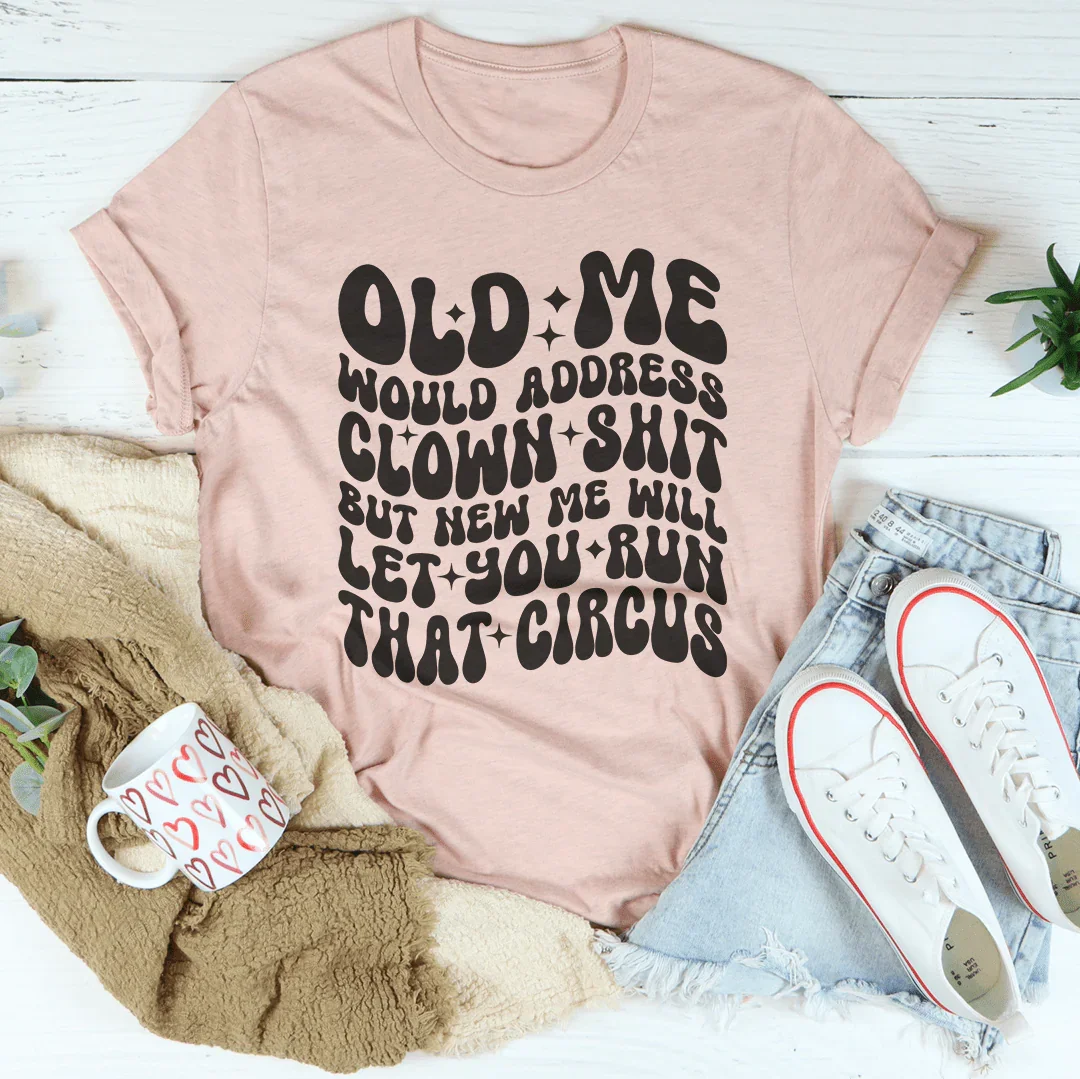 Sassy Circus Quote Short-Sleeve Tee – "New Me Will Let You product image 1