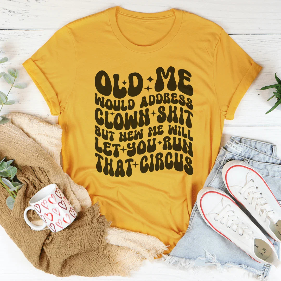 Sassy Circus Quote Short-Sleeve Tee – "New Me Will Let You product image 3
