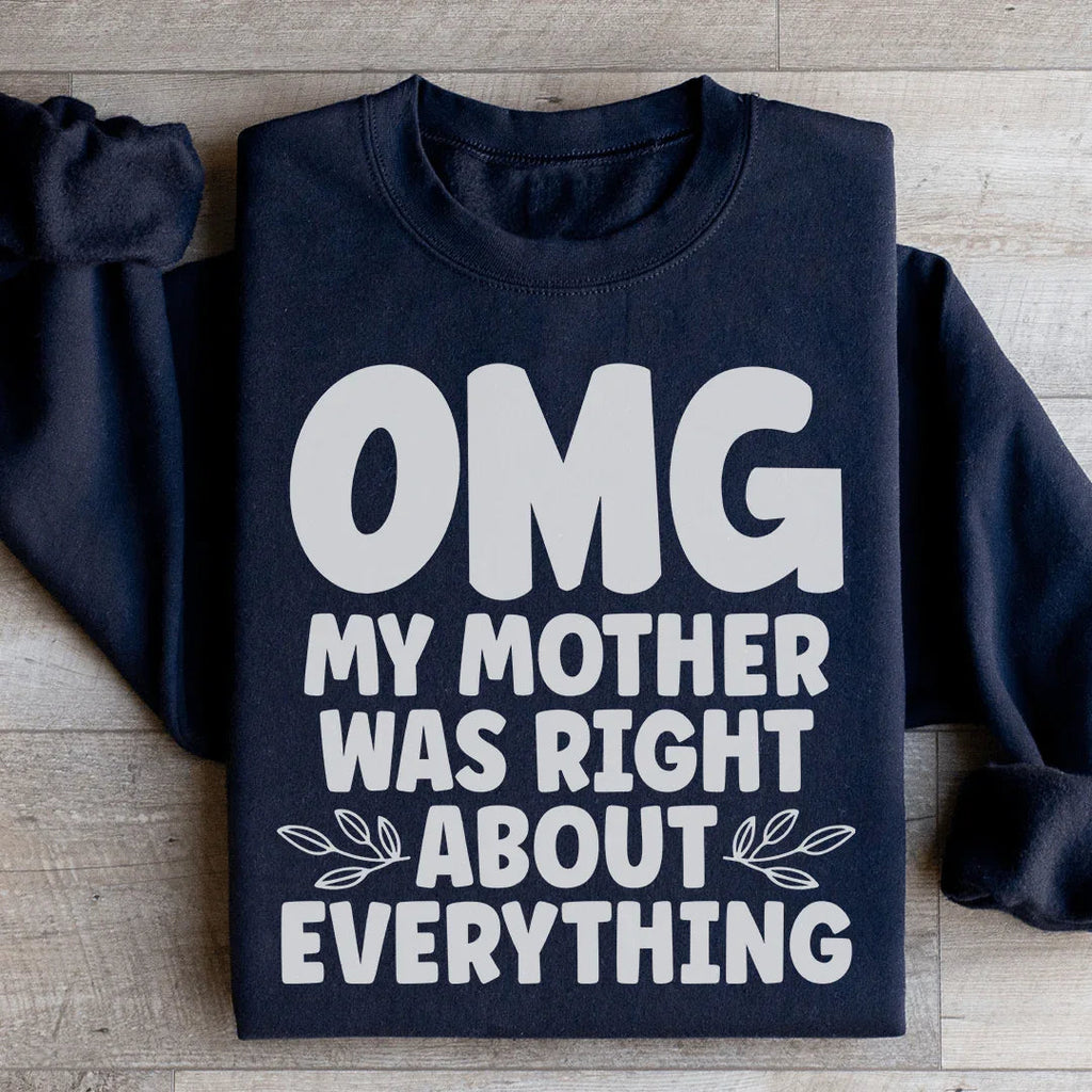 Omg My Mother Was Right About Everything Sweatshirt product image 2