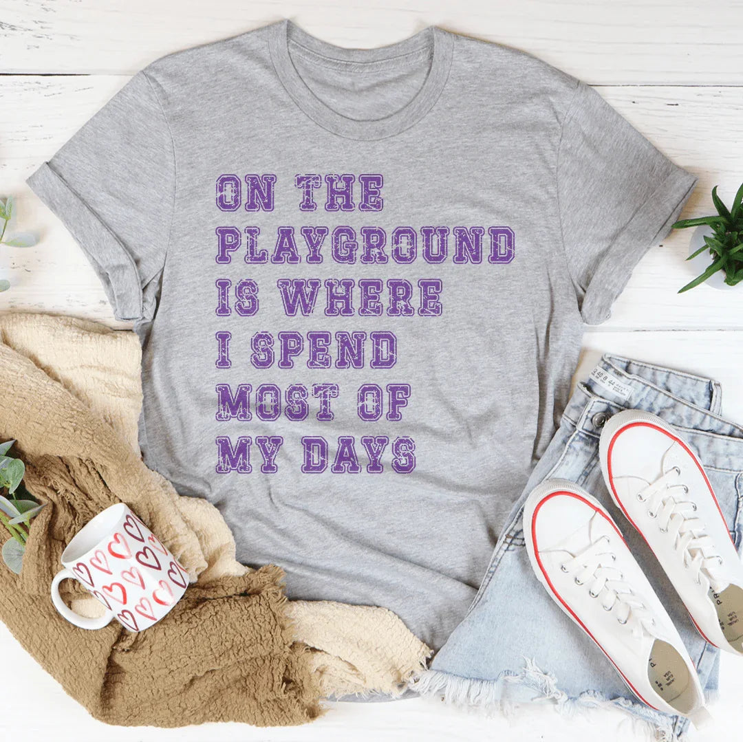 On The Playground Is Where I Spend Most Of My Days Tee product image 1