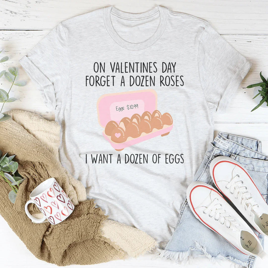 On Valentines Day Forget A Dozen Roses Tee product image 2