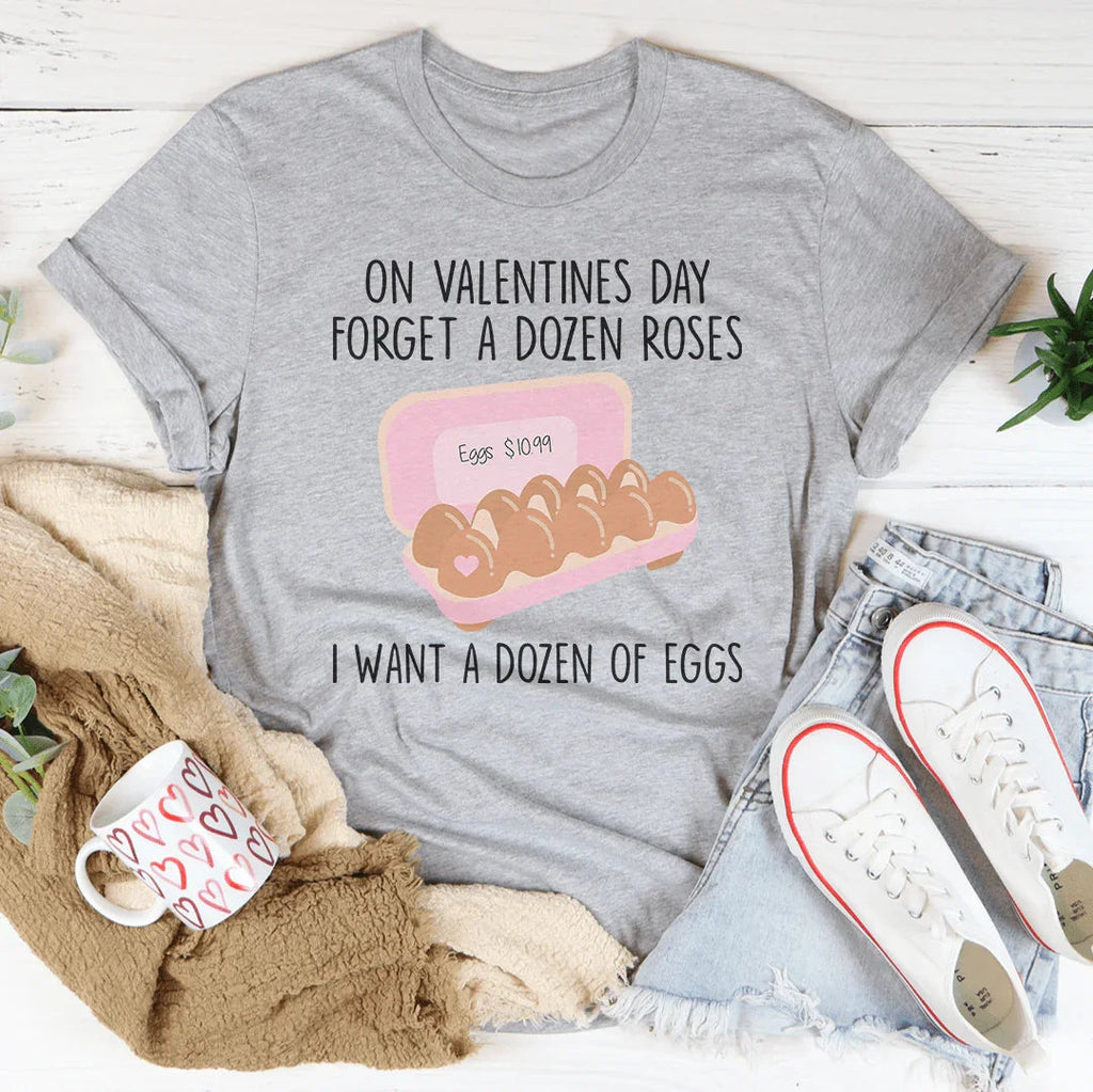 On Valentines Day Forget A Dozen Roses Tee product image 4