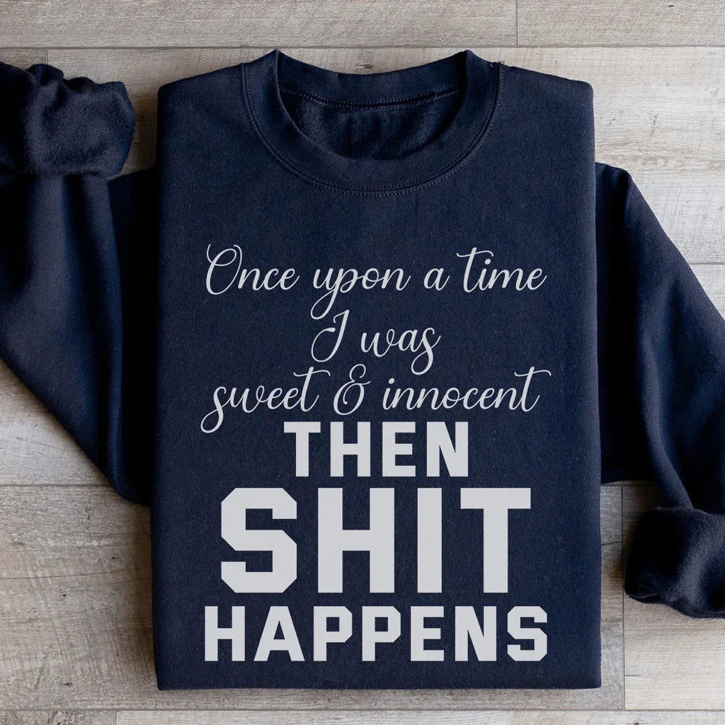 Once Upon A Time I Was Sweet & Innocent Sweatshirt product image 3