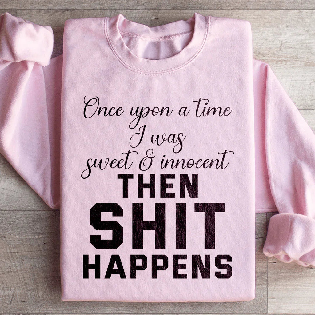 Once Upon A Time I Was Sweet & Innocent Sweatshirt product image 2