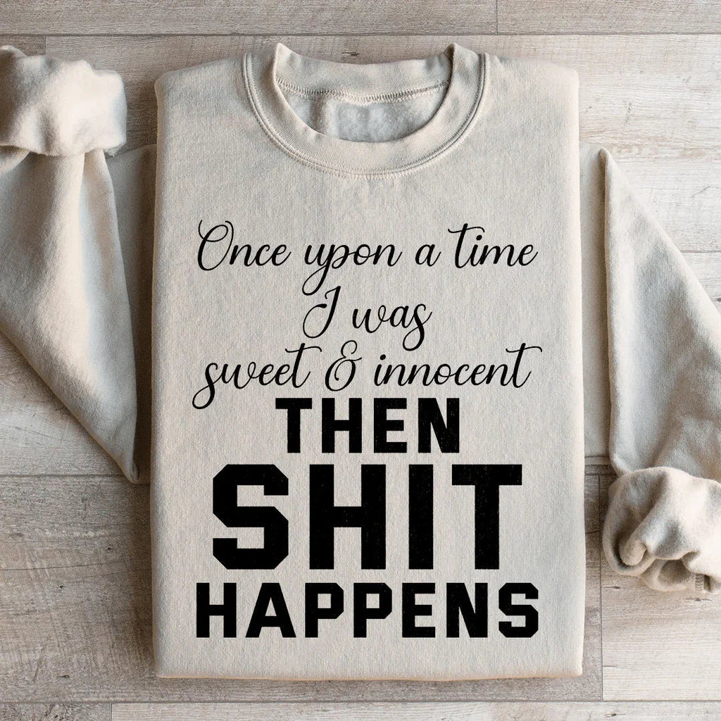 Once Upon A Time I Was Sweet & Innocent Sweatshirt product image 4