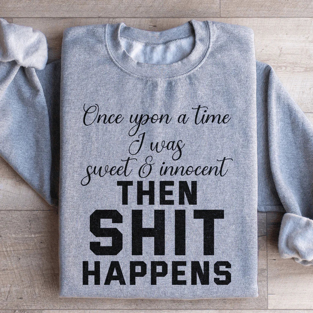 Once Upon A Time I Was Sweet & Innocent Sweatshirt product image 1