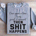 Once Upon A Time I Was Sweet & Innocent Sweatshirt product image 1