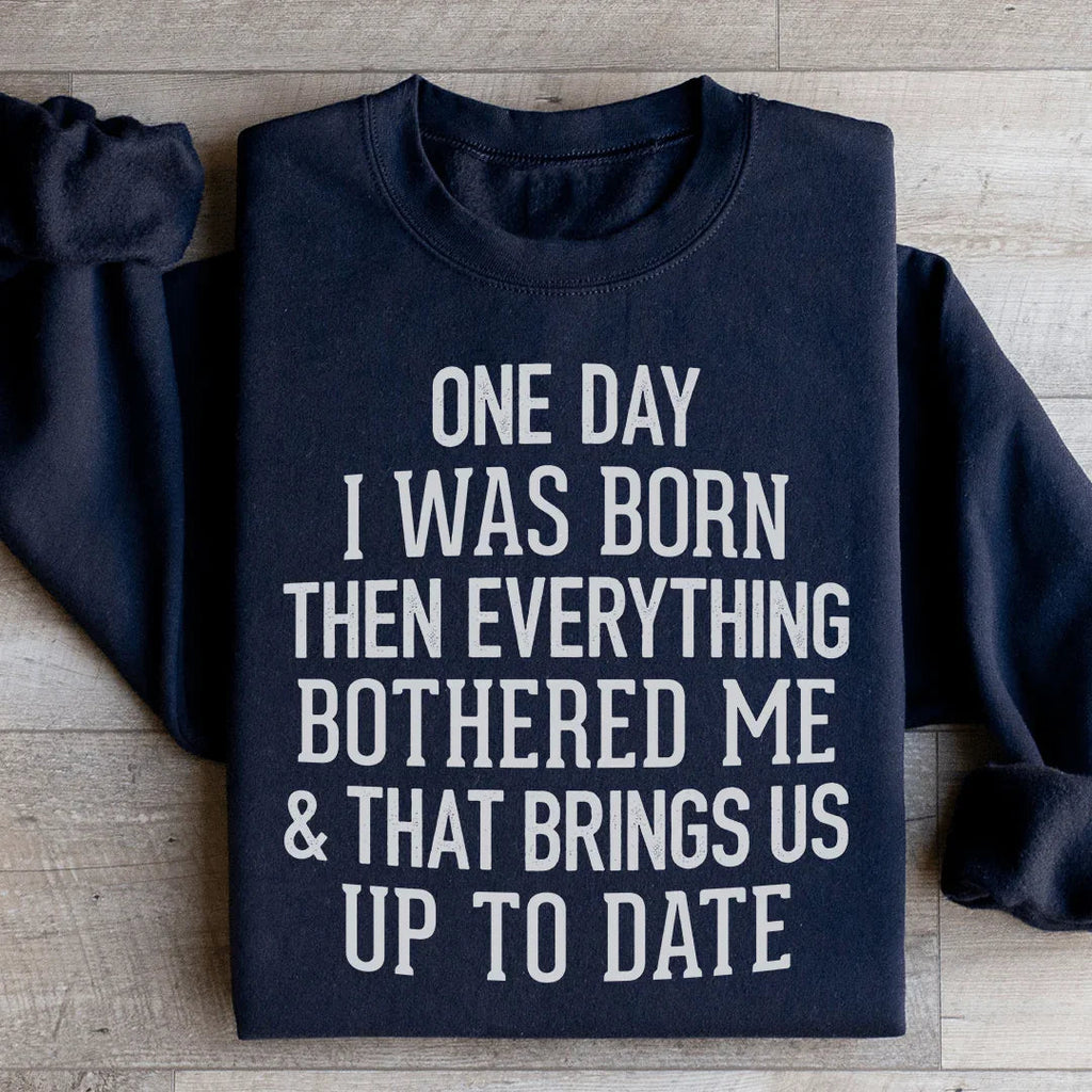 One Day I Was Born Then Everything Bothered Me & That product image 1
