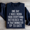 One Day I Was Born Then Everything Bothered Me & That product image 1