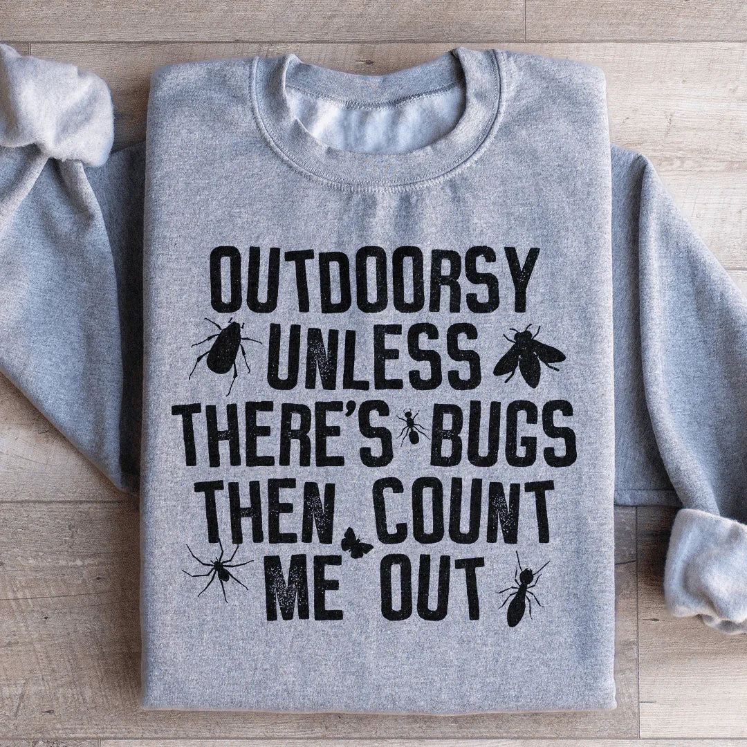 Outdoorsy Unless There's Bugs Sweatshirt product image 3