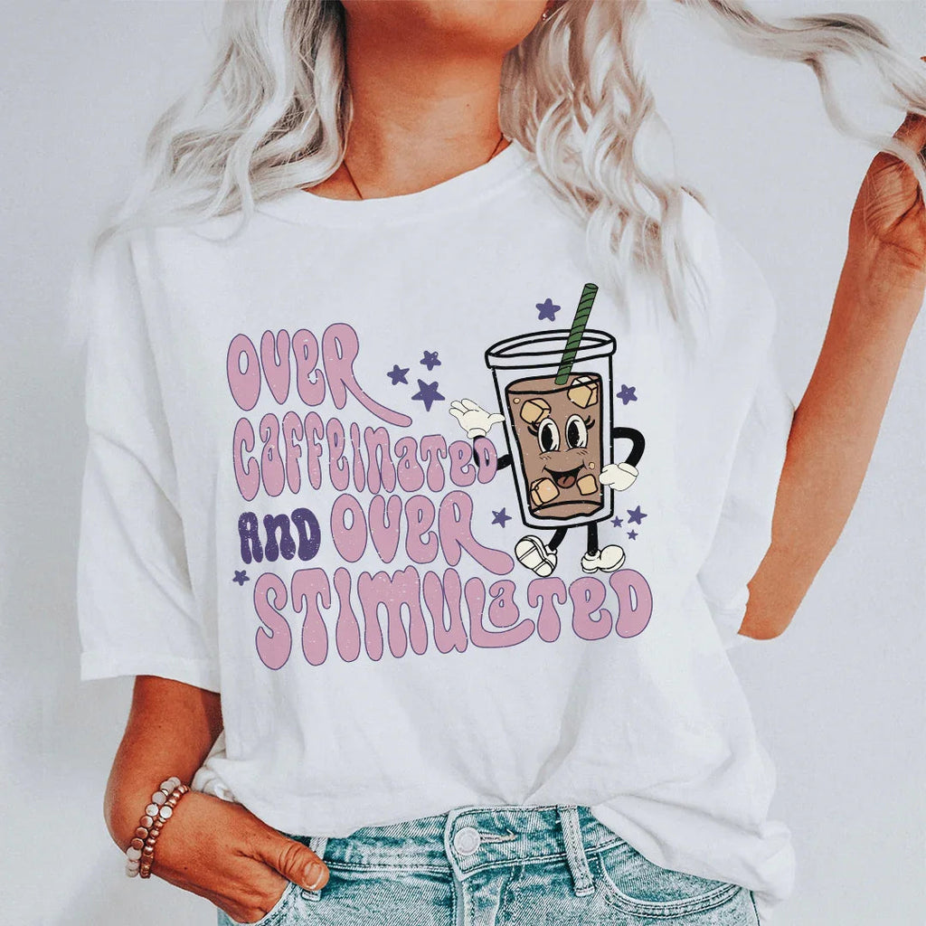Over Caffeinated And Stimulated Tee product image 1