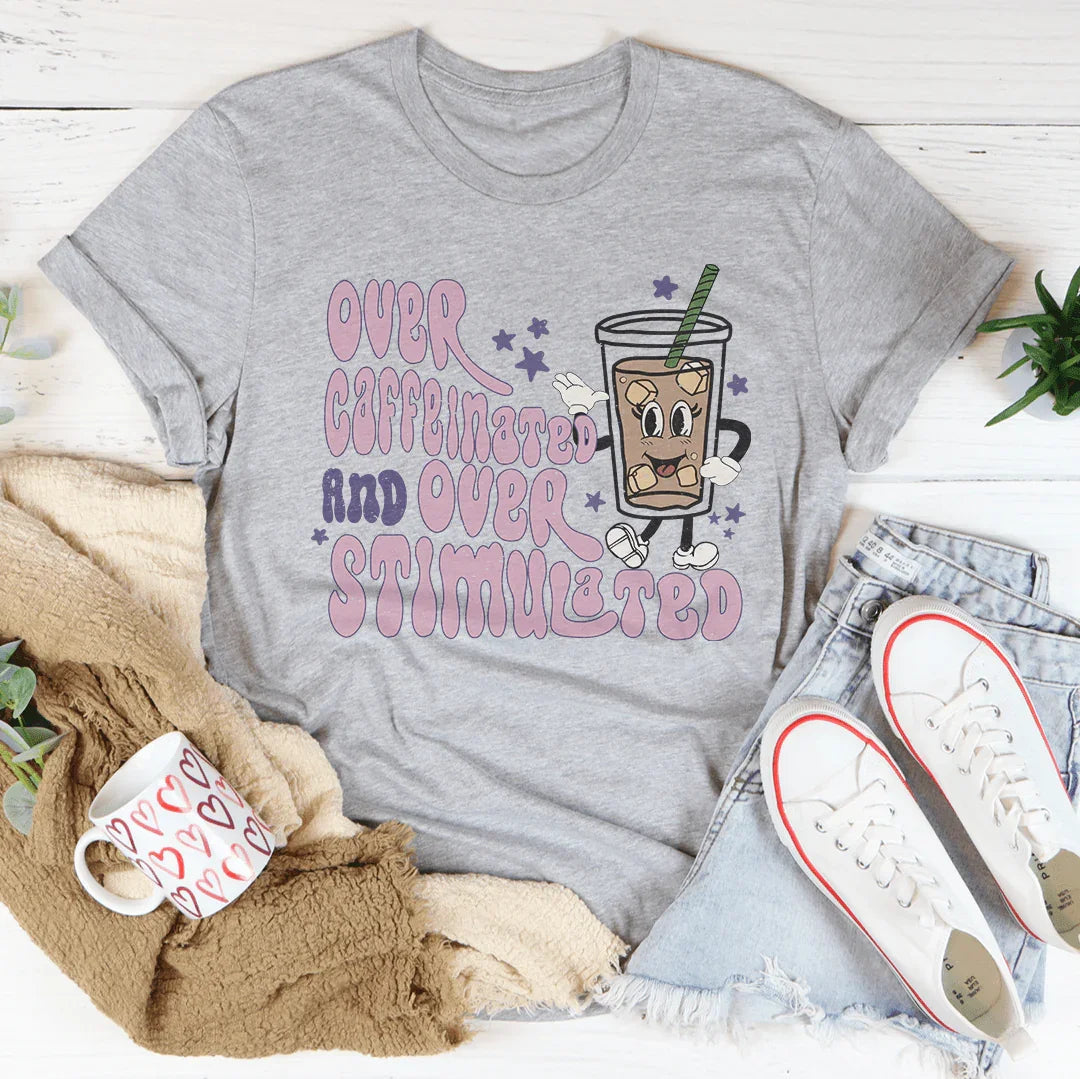 Over Caffeinated And Stimulated Tee product image 2