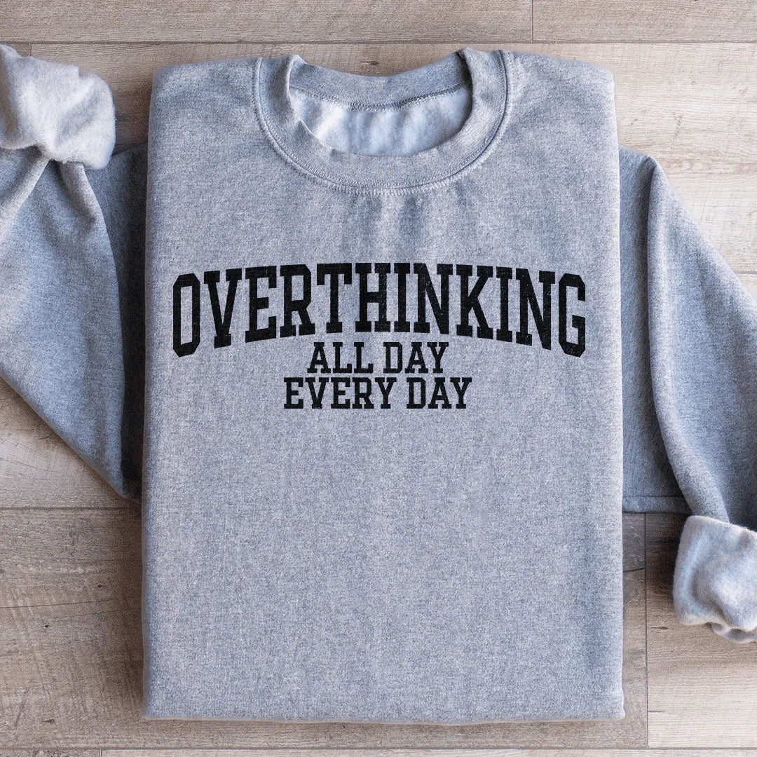 Overthinking All Day Every Sweatshirt product image 3