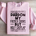 Pardon My French Doors But Holy Shiplap Sweatshirt product image 1