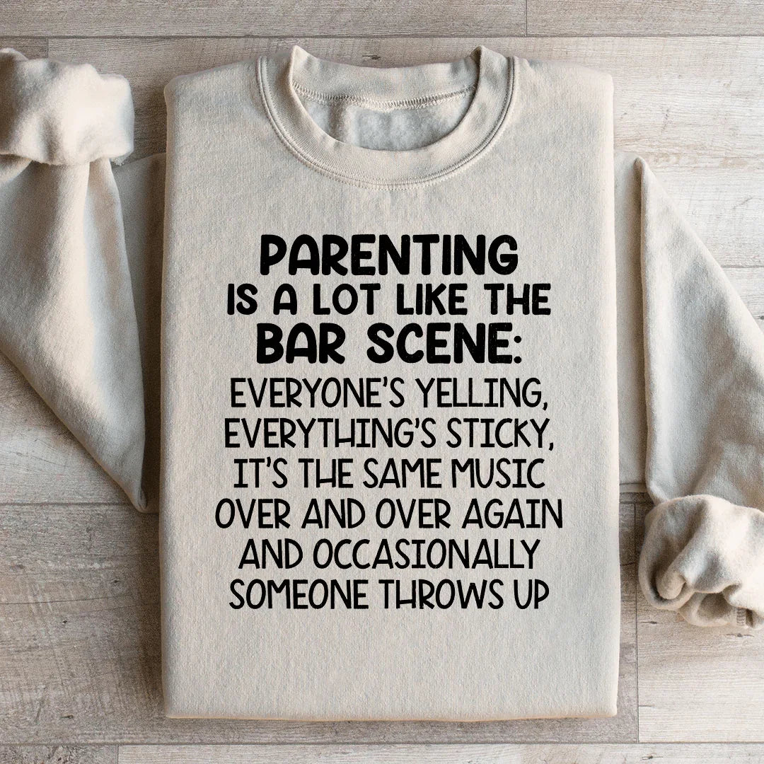 Parenting Is A Lot Like The Bar Scene Sweatshirt product image 2