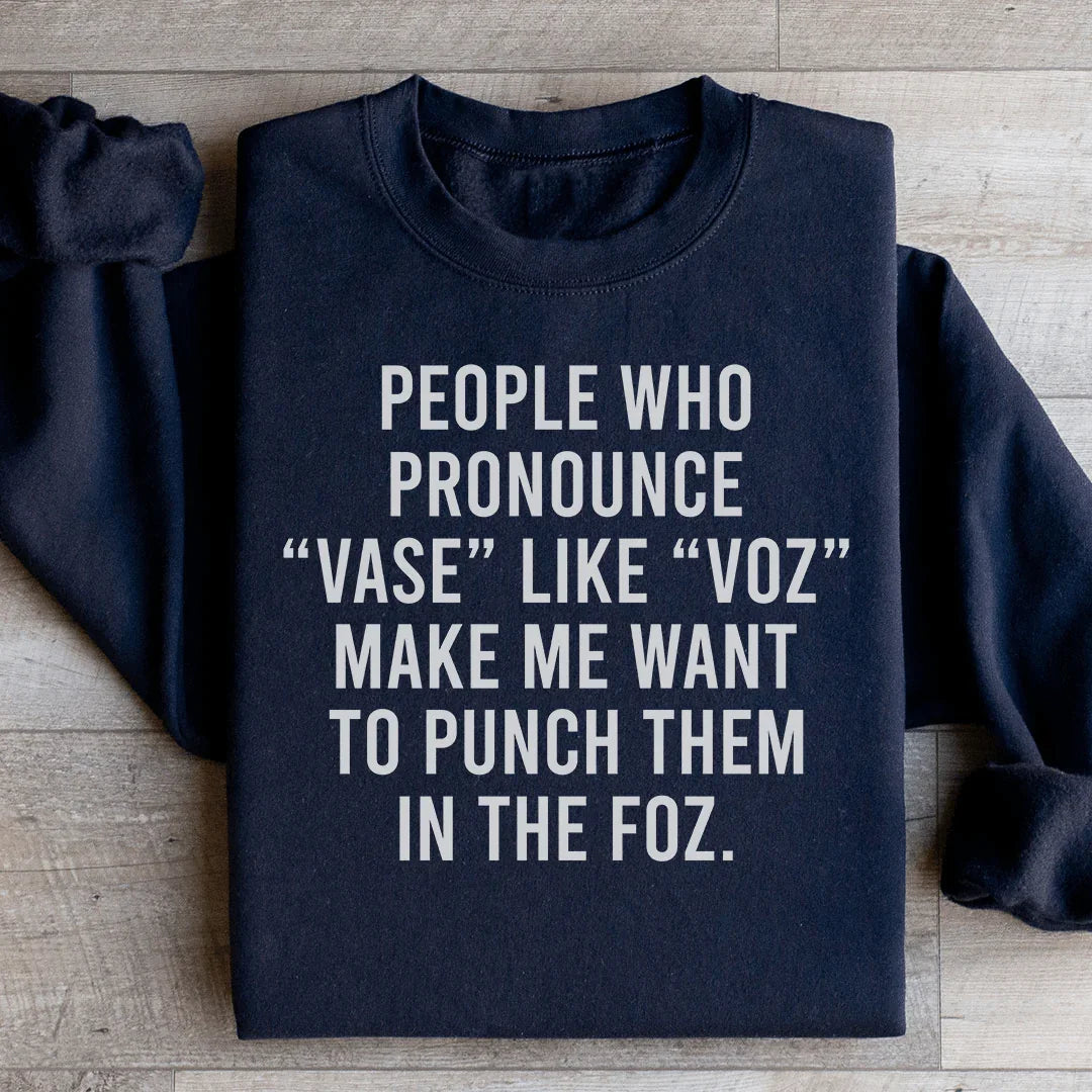People Who Pronounce Vase Like Voz Sweatshirt product image 3