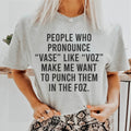 People Who Pronounce Vase Like Voz Tee product image 1