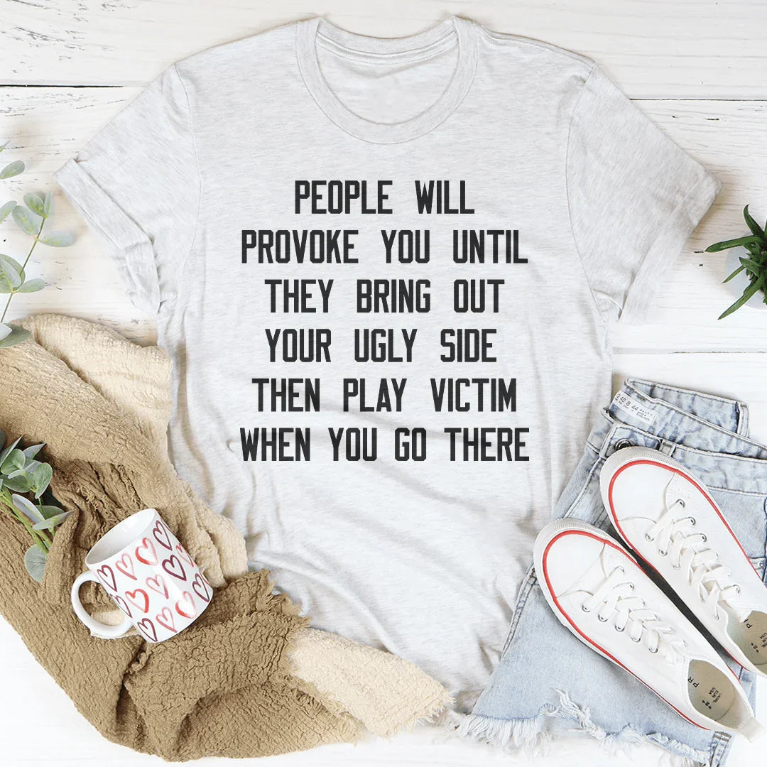 People Will Provoke You Tee product image 2