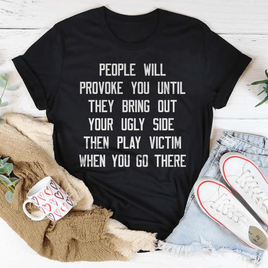 People Will Provoke You Tee product image 3