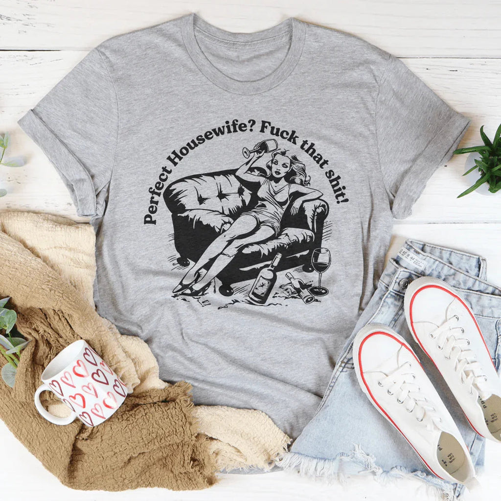 Perfect Housewife F_ck That S_it Tee product image 2