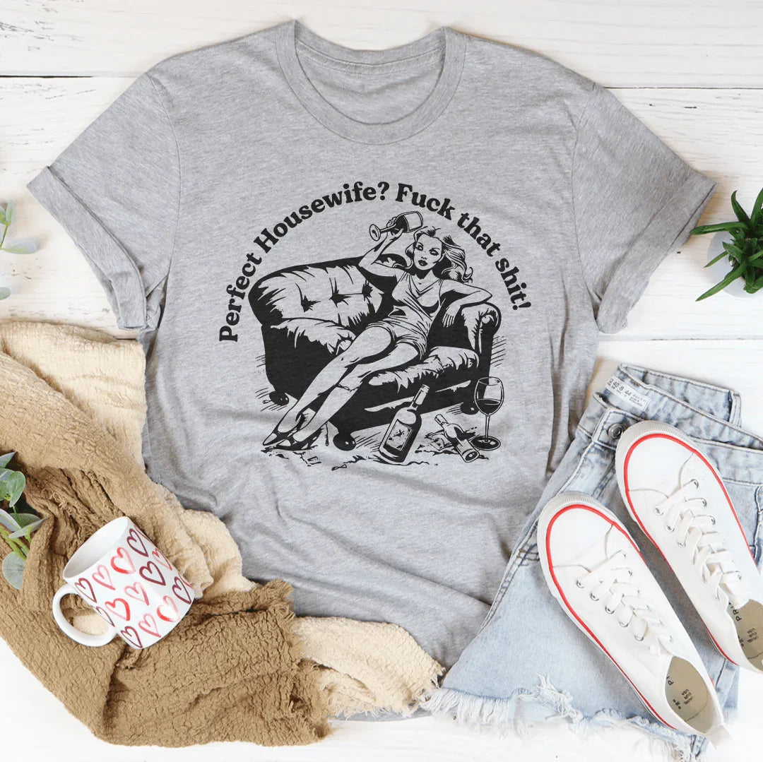 Perfect Housewife F_ck That S_it Tee product image 2
