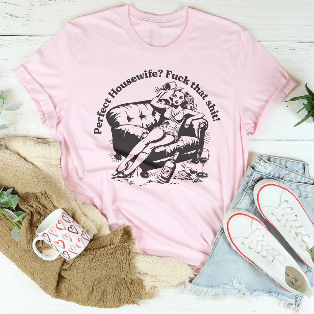 Perfect Housewife F_ck That S_it Tee product image 3