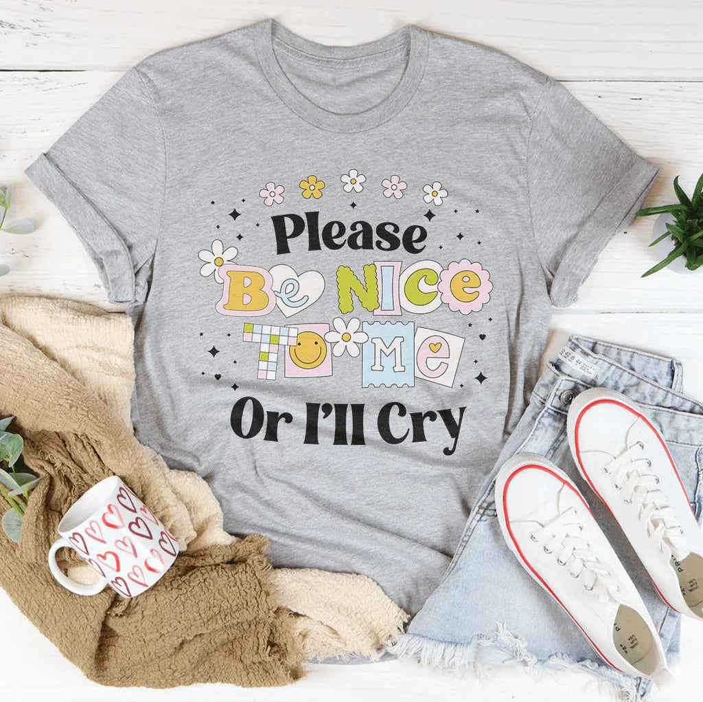 Please Be Nice Of I'll Cry Tee product image 4