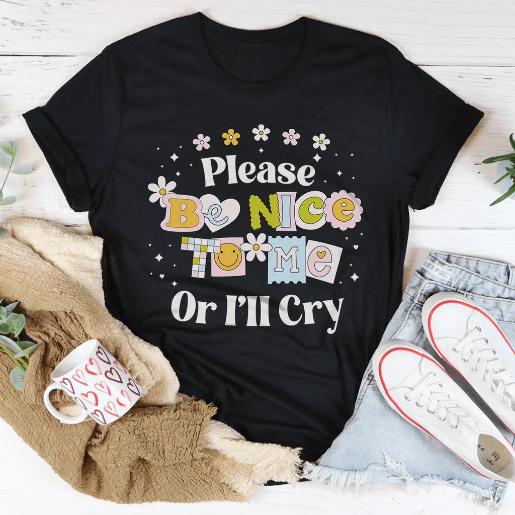 Please Be Nice Of I'll Cry Tee product image 3
