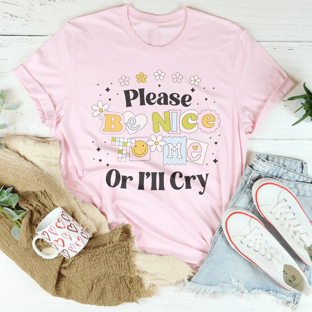 Please Be Nice Of I'll Cry Tee product image 2