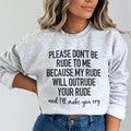 Please Don't Be Rude to Me Sweatshirt product image 1