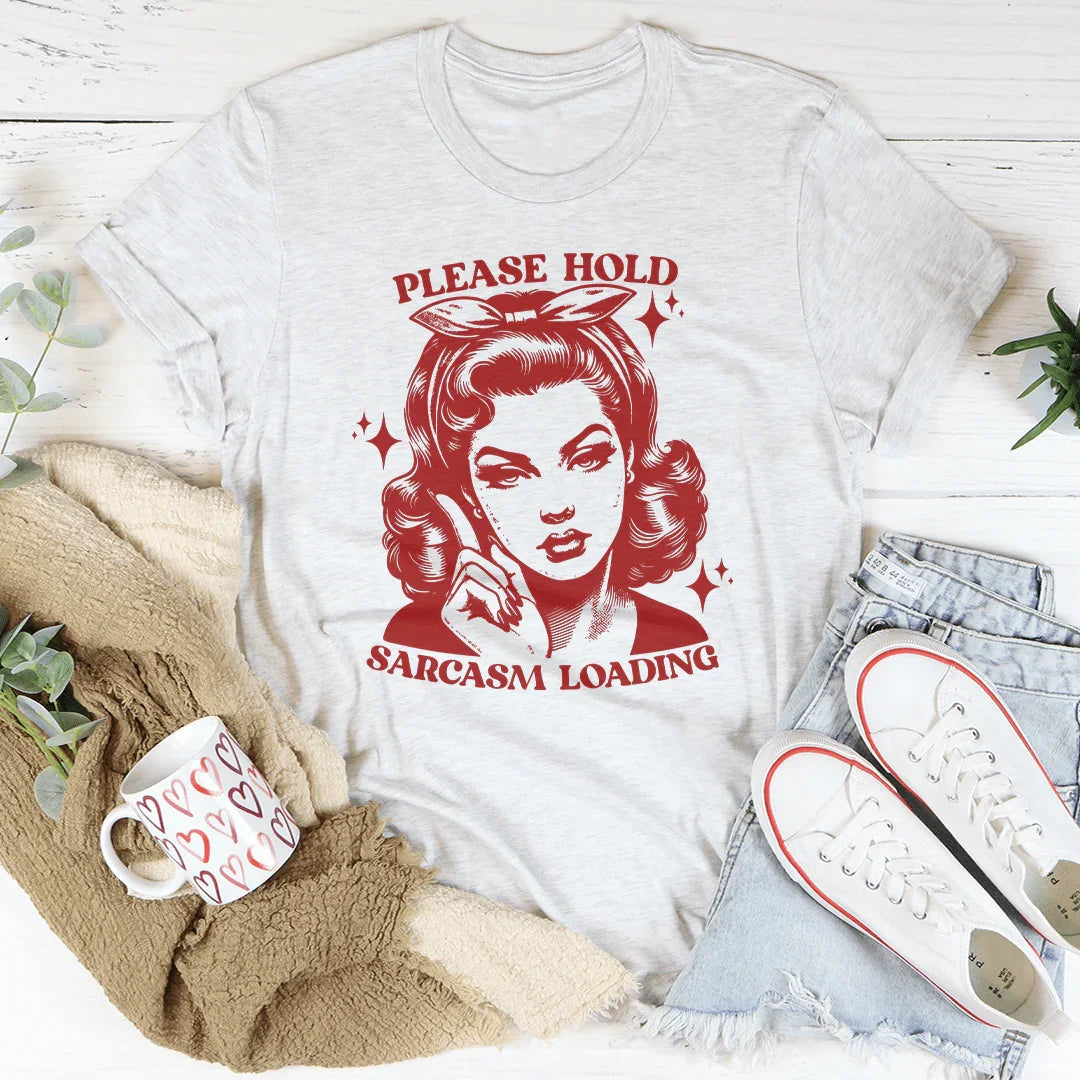 Please Hold Sarcasm Loading Tee product image 3