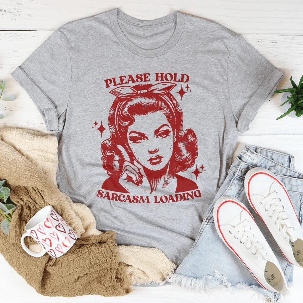 Please Hold Sarcasm Loading Tee product image 4
