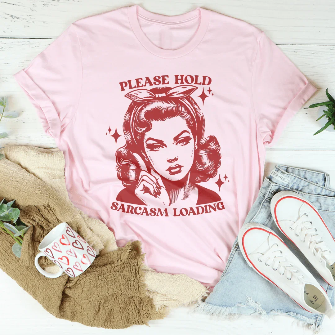 Please Hold Sarcasm Loading Tee product image 2