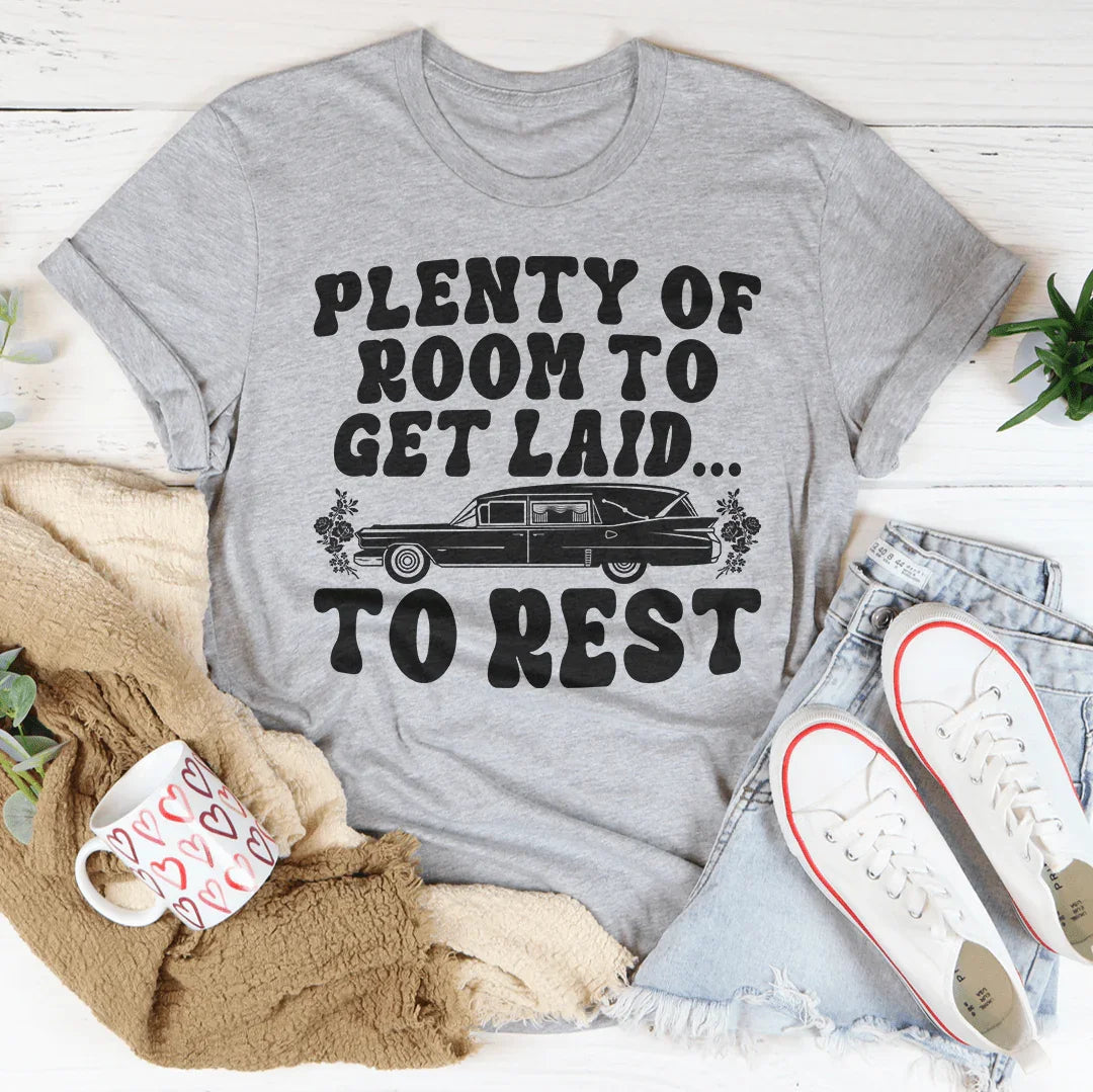 Plenty Of Room To Get Laid To Rest Tee product image 2
