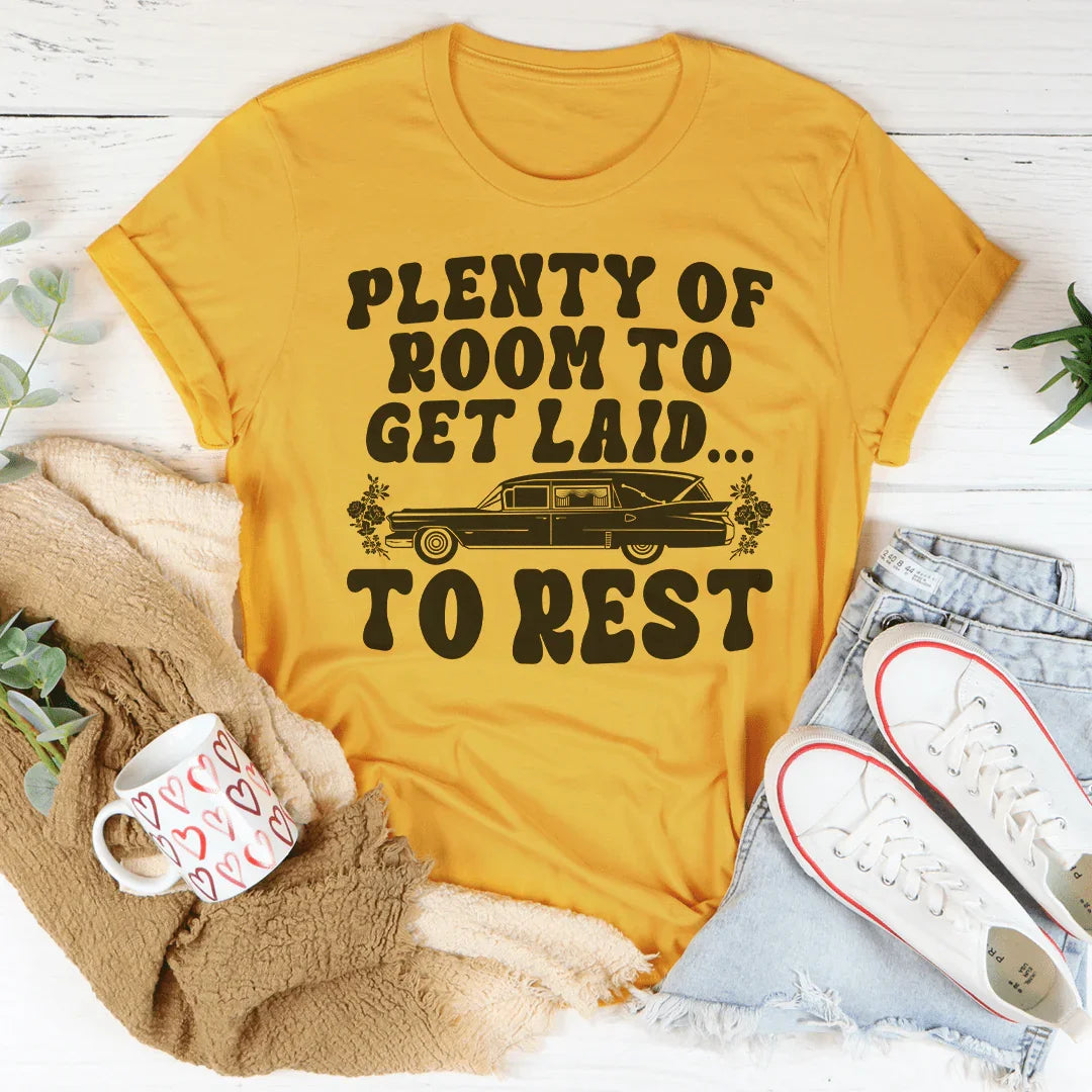 Plenty Of Room To Get Laid To Rest Tee product image 4