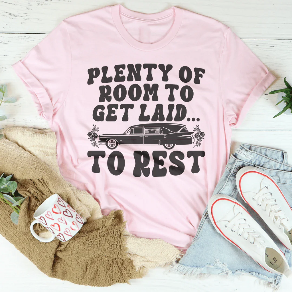 Plenty Of Room To Get Laid To Rest Tee product image 3