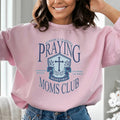 Praying Moms Club Sweatshirt product image 1