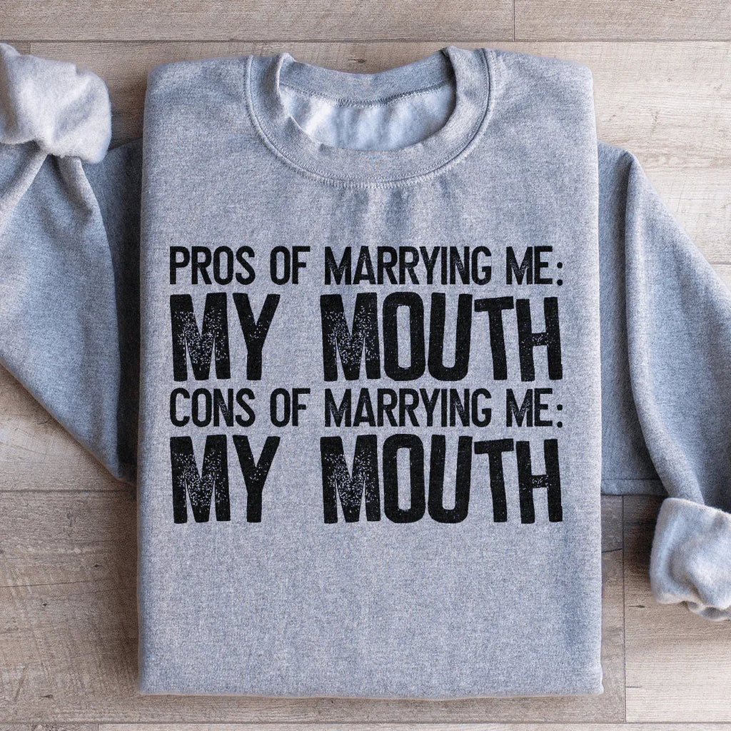 Pros Of Marrying Me Sweatshirt product image 1