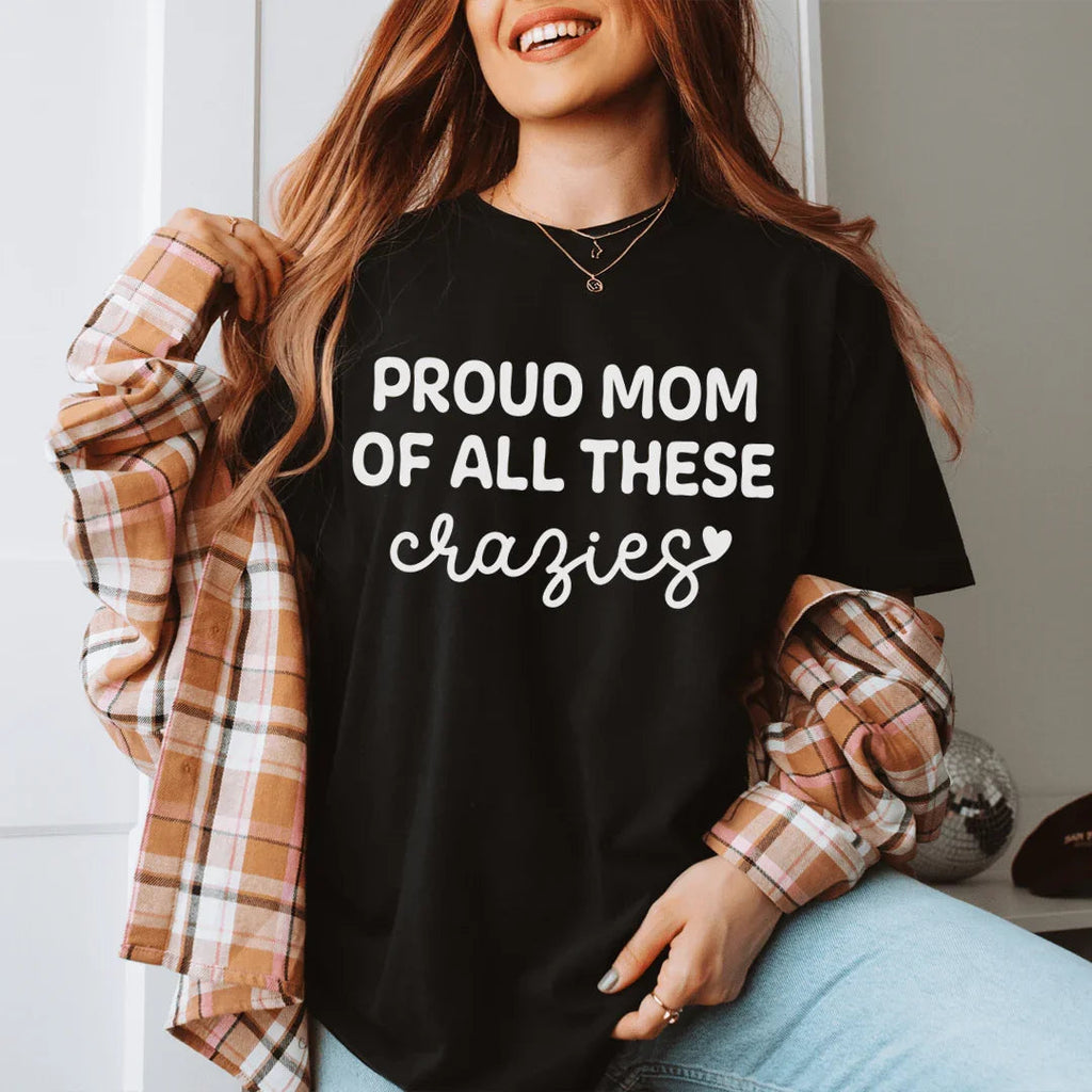 Proud Mom Of All These Crazies Tee product image 1