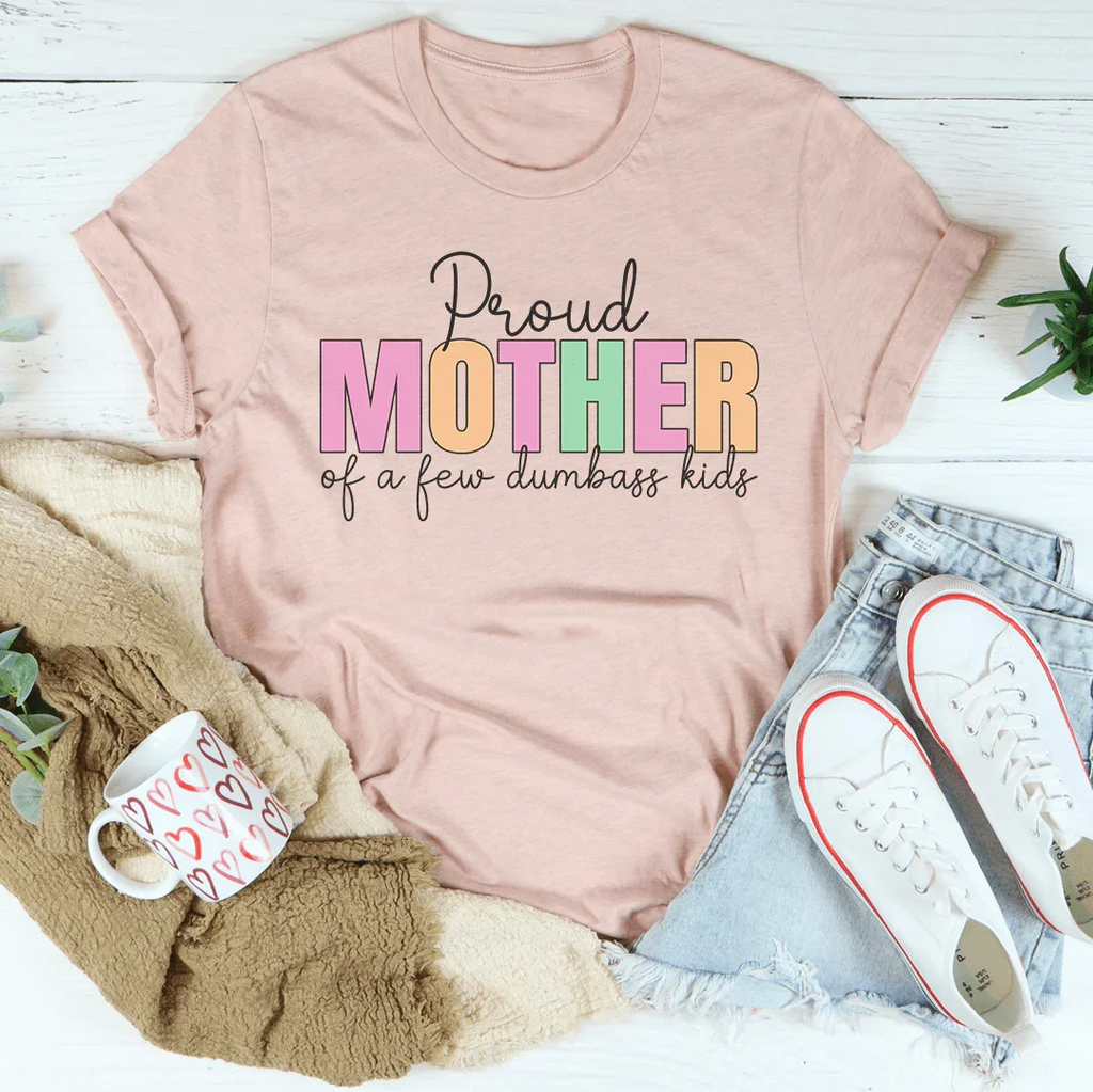 Proud Mother Of A Few Dumbass Kids Tee product image 2