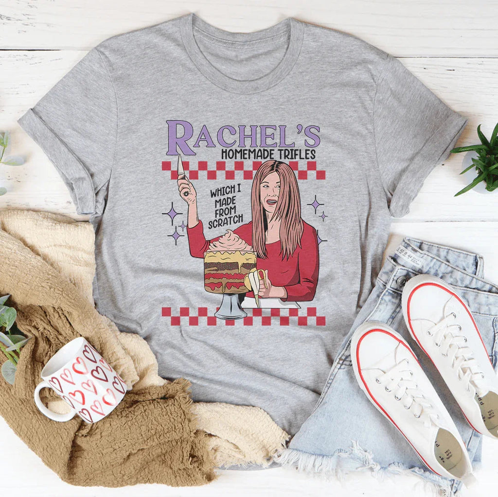 Rachel's Homemade Trifles Which I Made From Scratch Tee product image 1