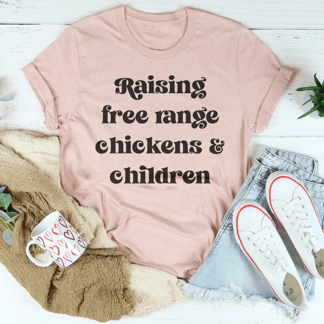 Raising Free Range Chickens And Children Tee product image 4