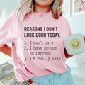 Reasons I Don't Look Good Today Tee product image 1