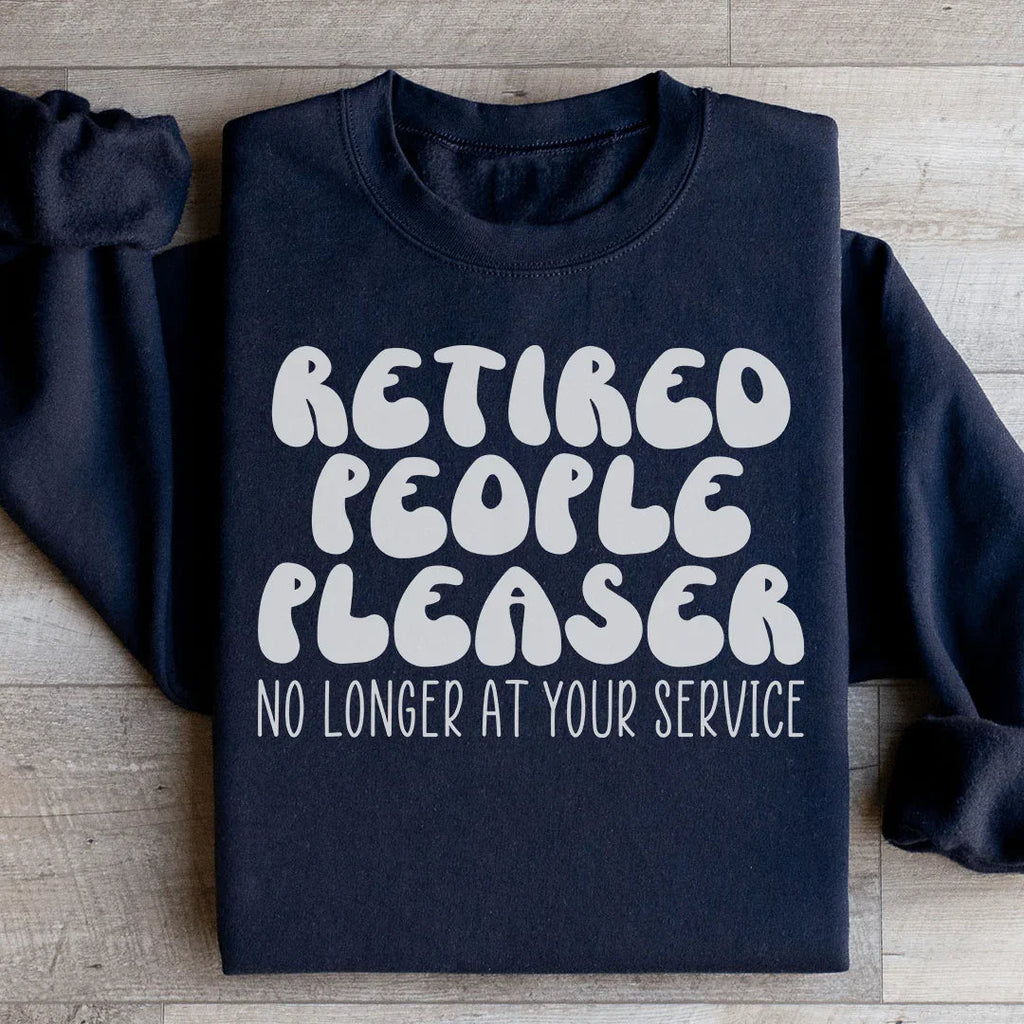 Retired People Pleaser Sweatshirt product image 1