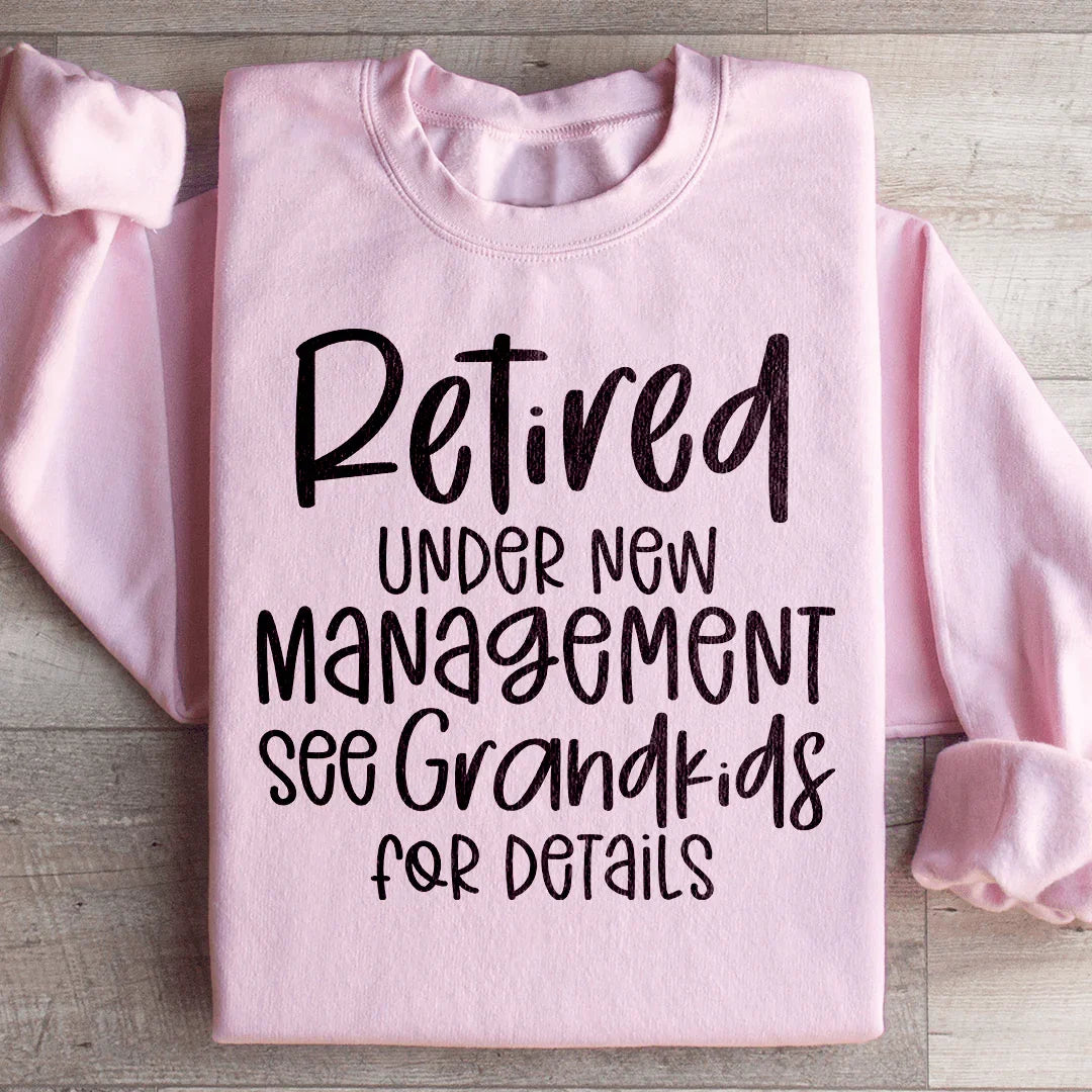Retired Under New Management Sweatshirt product image 4
