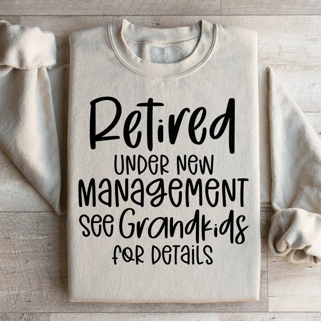 Retired Under New Management Sweatshirt product image 2